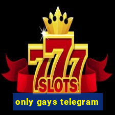 only gays telegram